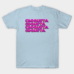 Croqueta Coqueta T-Shirt